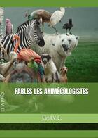 Couverture du livre « Fables : Les Animécologistes » de Cyril Van Eeckhoutte aux éditions Editions Du Solange