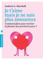 Couverture du livre « Je t'aime mais je ne suis plus amoureux » de Andrew G. Marschall aux éditions Marabout