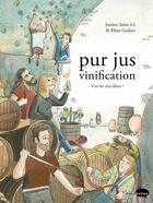 Couverture du livre « Pur jus ; la vinification nature » de Justine Saint Lo et Fleur Godart aux éditions Marabulles