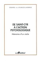 Couverture du livre « De Saint-Cyr à l'action psychologique » de Lacheroy Charles aux éditions Lavauzelle