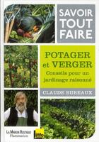 Couverture du livre « Savoir tout faire ; potager et verger ; conseils pour un jardinage raisonné » de Claude Bureaux aux éditions Maison Rustique