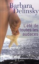 Couverture du livre « L'été de toutes les audaces » de Delinsky-B aux éditions Lattes