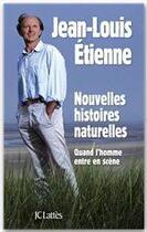 Couverture du livre « Nouvelles histoires naturelles » de Jean-Louis Etienne aux éditions Jc Lattes