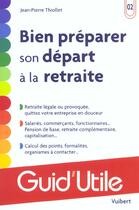 Couverture du livre « Bien préparer son depart à la retraite » de Jean-Pierre Thiollet aux éditions Vuibert