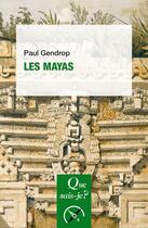 Couverture du livre « Les Mayas » de Paul Gendrop aux éditions Que Sais-je ?