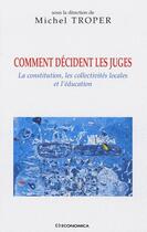 Couverture du livre « Comment décident les juges » de Michel Troper aux éditions Economica