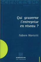 Couverture du livre « Qui gouverne l'entreprise en réseau ? » de Fabien Mariotti aux éditions Presses De Sciences Po