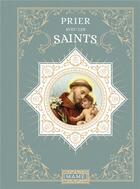 Couverture du livre « Prier avec les saints » de Mathilde De Robien aux éditions Mame