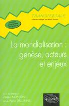 Couverture du livre « La mondialisation : génèse, acteurs et enjeux » de Nonjon/Dallenne aux éditions Ellipses