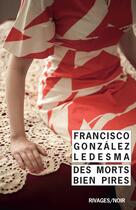 Couverture du livre « Des morts bien pires » de Francisco Gonzalez Ledesma aux éditions Rivages