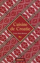 Couverture du livre « Cuisine de Croatie » de Marty-Marinone Evely aux éditions Edisud
