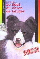 Couverture du livre « S.O.S. animaux t.322 ; le noël du chien de berger » de Daniels L aux éditions Bayard Jeunesse