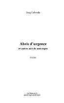 Couverture du livre « Abris d'urgence » de Jacq Laborde aux éditions Editions Le Manuscrit