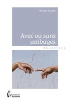 Couverture du livre « Avec ou sans ambages » de Michele Rouede aux éditions Societe Des Ecrivains