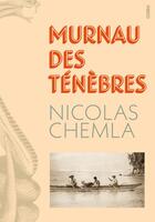 Couverture du livre « Murnau des ténèbres » de Nicolas Chemla aux éditions Cherche Midi
