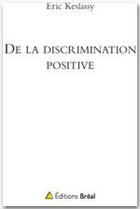 Couverture du livre « De la discrimination positive » de Eric Keslassy aux éditions Breal