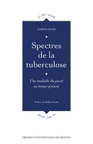 Couverture du livre « Spectres de la tuberculose ; une maladie du passé au temps présent » de Janina Kehr aux éditions Pu De Rennes