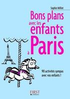 Couverture du livre « Bons plans avec des enfants à Paris (2e édition) » de Sophie Millot aux éditions First