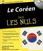 Couverture du livre « Le coréen pour les nuls » de Wang Lee et Vincent Grepinet aux éditions First