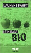 Couverture du livre « Alerte : le mirage du bio » de Laurent Pahpy aux éditions Hugo Document