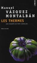 Couverture du livre « Les thermes » de Manuel Vazquez Montalban aux éditions Points