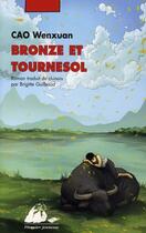 Couverture du livre « Bronze et tournesol » de Wen Xuan Cao aux éditions Picquier