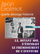 Couverture du livre « Quelle étrange histoire » de Jean Galmot aux éditions Tiers Livre