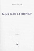 Couverture du livre « Deux bêtes à l'intérieur » de Nicolas Bouyssi aux éditions P.o.l