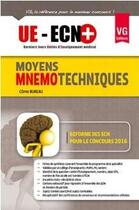 Couverture du livre « Moyen mnemotechniques ; réforme des ECN pour le concours 2016 » de Come Bureau aux éditions Vernazobres Grego