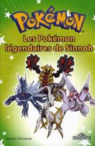 Couverture du livre « Pokémon ; les Pokémon légendaires de Sinnoh » de  aux éditions Les Livres Du Dragon D'or