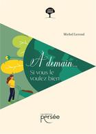 Couverture du livre « À demain... si vous le voulez bien » de Michel Lerond aux éditions Persee