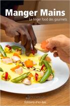 Couverture du livre « Manger-mains : le finger food des gourmets » de Arpege aux éditions D'en Bas