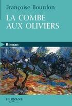 Couverture du livre « La combe aux oliviers » de Francoise Bourdon aux éditions Feryane
