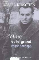 Couverture du livre « Céline et le grand mensonge » de Rossel-Kirschen A. aux éditions Mille Et Une Nuits