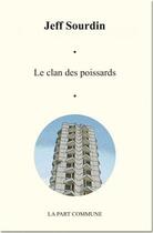 Couverture du livre « Le clan des poissards » de Jeff Sourdin aux éditions La Part Commune