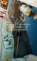 Couverture du livre « Le syndrome de salammbo » de Serge La Barbera aux éditions Editions Allia