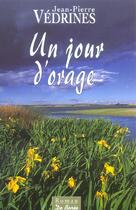 Couverture du livre « Jour D Orage (Un) » de Jean-Pierre Vedrines aux éditions De Boree