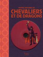 Couverture du livre « Petites histoires de chevaliers et de dragons » de Francoise Bayle aux éditions Tana