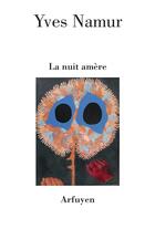Couverture du livre « La nuit amère » de Yves Namur aux éditions Arfuyen
