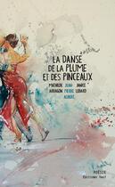 Couverture du livre « La danse de la plume et des pinceaux » de Jean-Pierre Aubert aux éditions Editions Thot
