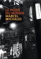 Couverture du livre « Le poids du monde ; Marcel Michaud (1898-1958) » de  aux éditions Fage