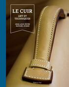 Couverture du livre « Le cuir, art et techniques » de Jean-Louis Peyre et Raphael Rivard aux éditions Editions Vial