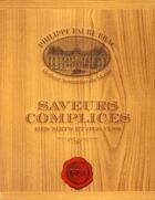 Couverture du livre « Saveurs complices des mets et des vins » de Philippe Faure-Brac aux éditions Epa