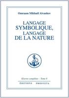 Couverture du livre « OEUVRES COMPLETES Tome 8 : langage symbolique, langage de la nature » de Omraam Mikhael Aivanhov aux éditions Prosveta