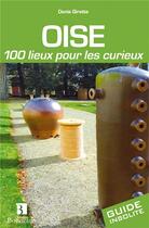 Couverture du livre « Oise ; 100 lieux pour les curieux » de Denis Girette aux éditions Bonneton