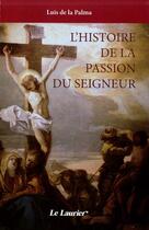 Couverture du livre « L'histoire de la passion du seigneur » de  aux éditions Le Laurier