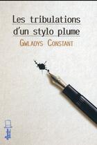 Couverture du livre « Les tribulations d'un stylo plume » de Gwladys Constant aux éditions Alice