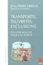 Couverture du livre « Transports, pauvretes, exclusions ; pouvoir bouger pour s'en sortir » de Jean-Pierre Orfeuil aux éditions Editions De L'aube