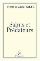 Couverture du livre « Saints et prédateurs » de Henri De Montalte aux éditions La Compagnie Litteraire