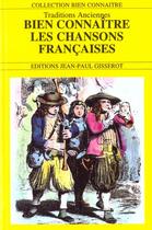 Couverture du livre « Bien connaitre les chansons francaises : traditions anciennes » de  aux éditions Gisserot